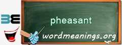 WordMeaning blackboard for pheasant